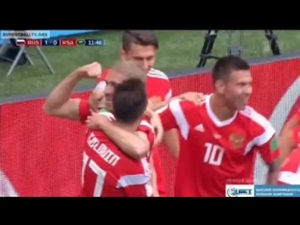 Video: Russia vs Saudi Arabia (1-0) WorldCup 2018 Highlights